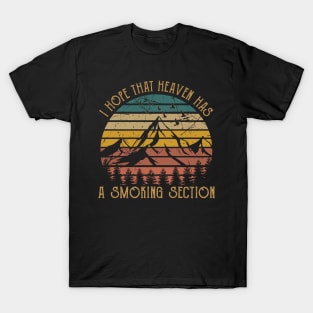 I Hope That Heaven Has A Smoking Section Mountains T-Shirt